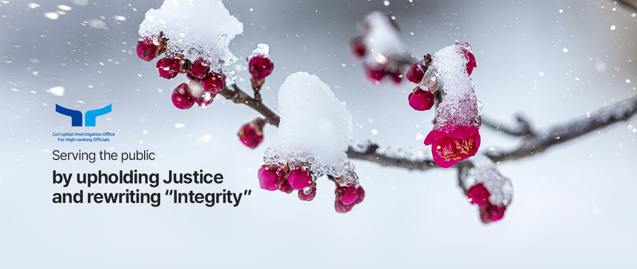 Serving the public by upholding Justice and rewriting “Integrity” Corruption Investigation Office for High-ranking Officials