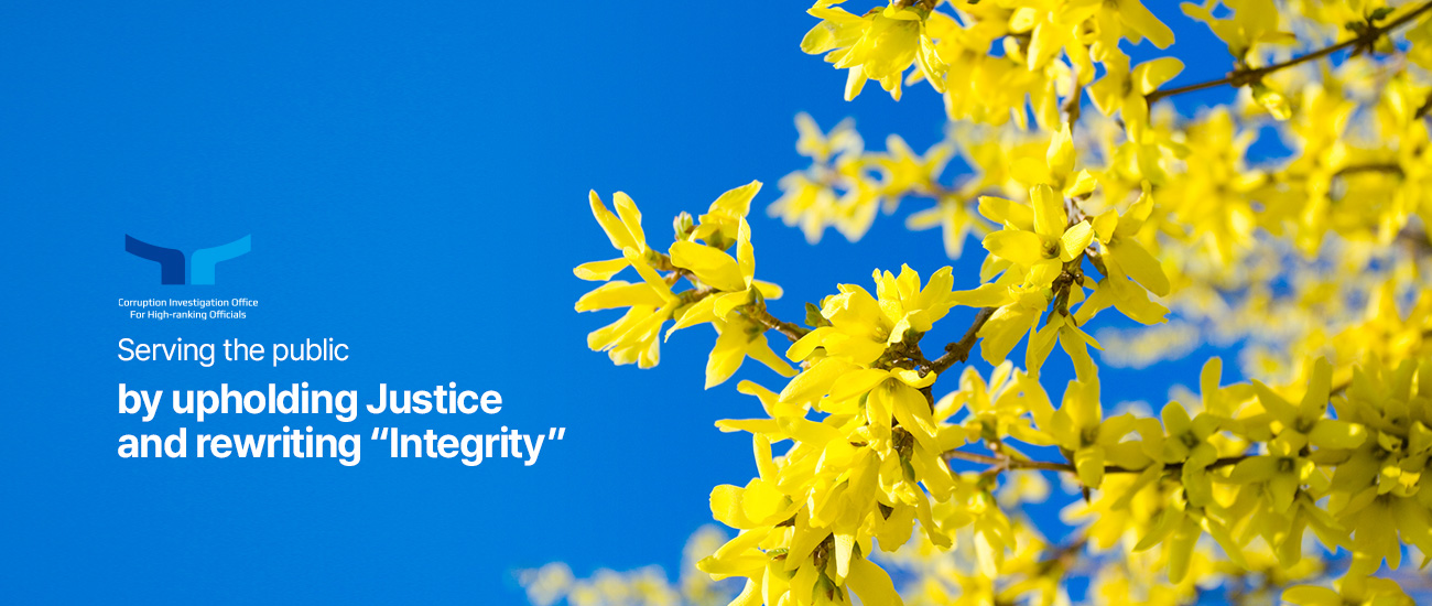 Serving the public by upholding Justice and rewriting “Integrity” Corruption Investigation Office for High-ranking Officials